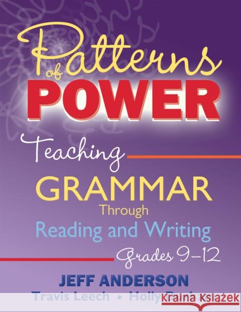 Patterns of Power: Teaching Grammar Through Reading and Writing, Grades 9-12 Jeff Anderson Travis Leech Holly Durham 9781625315595 Stenhouse Publishers - książka