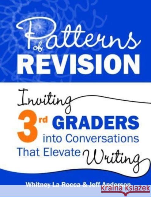 Patterns of Revision, Grade 3 Whitney La Rocca, Jeff Anderson 9781625316318 Taylor & Francis - książka