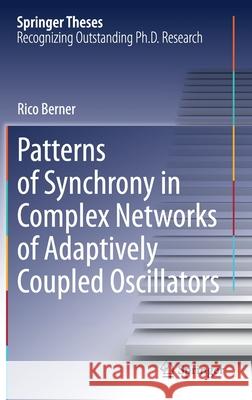 Patterns of Synchrony in Complex Networks of Adaptively Coupled Oscillators Rico Berner 9783030749378 Springer - książka