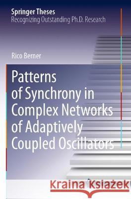 Patterns of Synchrony in Complex Networks of Adaptively Coupled Oscillators Rico Berner 9783030749408 Springer International Publishing - książka