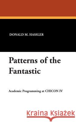 Patterns of the Fantastic Donald M. Hassler 9780916732622 Borgo Press - książka