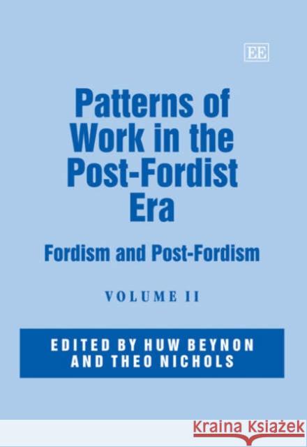 Patterns of Work in the Post-Fordist Era: Fordism and Post-Fordism  9781845423247 Edward Elgar Publishing Ltd - książka