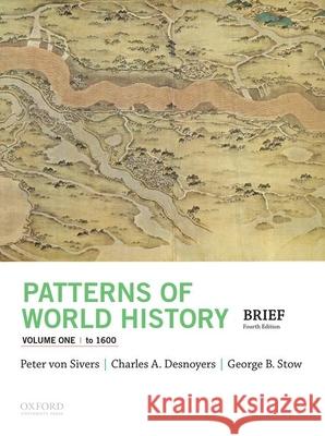 Patterns of World History, Volume One: To 1600 Peter Vo Charles A. Desnoyers George B. Stow 9780197517031 Oxford University Press, USA - książka