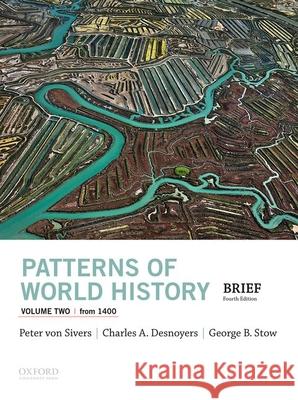 Patterns of World History, Volume Two: From 1400 Peter Vo Charles A. Desnoyers George B. Stow 9780197517048 Oxford University Press, USA - książka