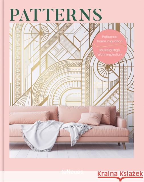 Patterns: Patterned Home Inspiration  9783961714292 teNeues Publishing UK Ltd - książka