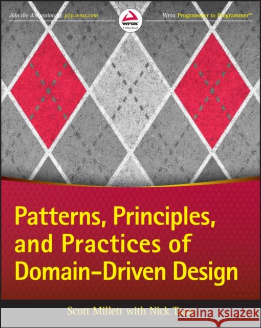 Patterns, Principles, and Practices of Domain-Driven Design Scott Millett 9781118714706 John Wiley & Sons Inc - książka