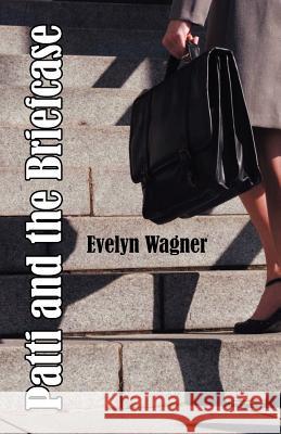 Patti and the Briefcase Evelyn Wagner 9781572585751 Teach Services - książka