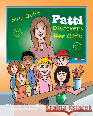 Patti Discovers Her Gift Julienne Olson Denis Proulx 9781736037003 How2creative Services - książka