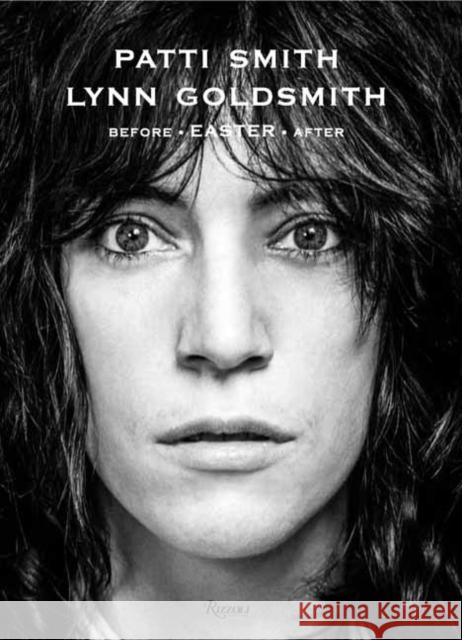 Patti Smith: Before Easter After Lynn Goldsmith 9780847874088 Rizzoli International Publications - książka