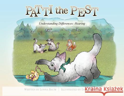 Patti the Pest: Understanding Differences: Hearing Lonna Baum, Dave Messing 9781644460061 Rowe Publishing - książka