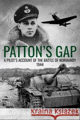 Patton's Gap: A Pilot’s Account of the Battle of Normandy, 1944 Richard Rohmer 9780854951895 Sapere Books - książka
