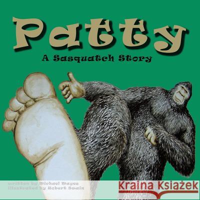 Patty: A Sasquatch Story Michael Mayes 9781491848371 Authorhouse - książka