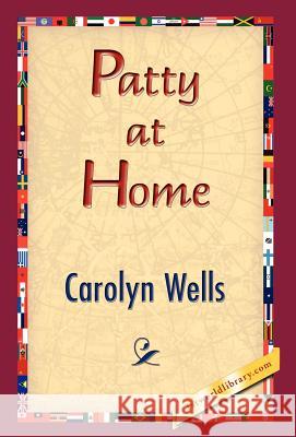 Patty at Home Carolyn Wells 9781421832210 1st World Library - książka