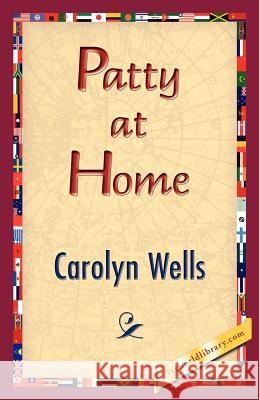 Patty at Home Carolyn Wells 9781421833217 1st World Library - książka