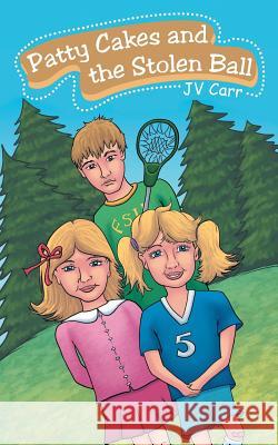 Patty Cakes and the Stolen Ball Jv Carr 9781490844695 WestBow Press - książka