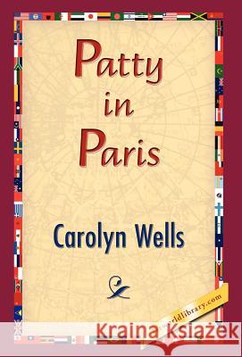 Patty in Paris Carolyn Wells 9781421832234 1st World Library - książka