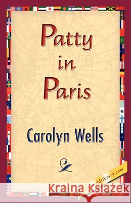 Patty in Paris Carolyn Wells 9781421833231 1st World Library - książka