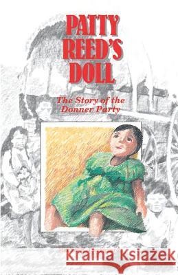 Patty Reed's Doll: The Story of the Donner Party Rachel K. Laurgaard Elizabeth Michaels 9780961735722 Tomato Enterprises - książka