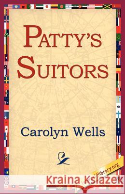 Patty's Suitors Carolyn Wells 9781421804125 1st World Library - książka