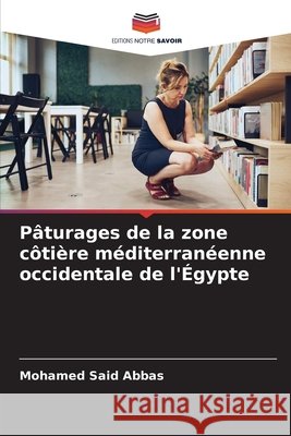 Pâturages de la zone côtière méditerranéenne occidentale de l'Égypte Abbas, Mohamed Said 9786209811975 Editions Notre Savoir - książka