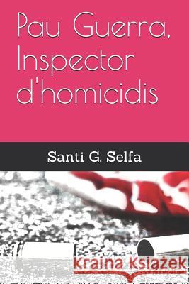 Pau Guerra, Inspector d'Homicidis Toni Alacreu Toni Alacreu Santi G 9781976760020 Independently Published - książka