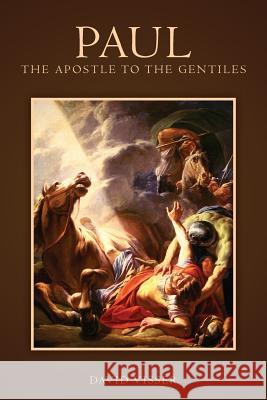 Paul - The Apostle to the Gentiles David Visser 9781494858452 Createspace - książka
