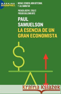 Paul A. Samuelson: La Esencia de un Gran Economista Szenberg, Michael 9780977472437 Jorge Pinto Books - książka