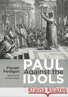 Paul Against the Idols Flavien Pardigon William Edgar 9781625647955 Pickwick Publications - książka