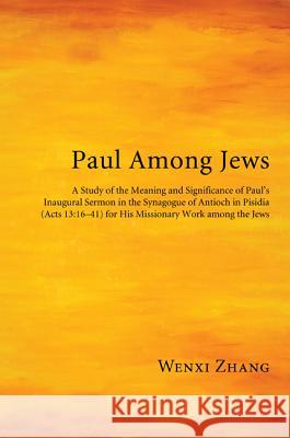 Paul Among Jews Wenxi Zhang   9781610972956 Wipf & Stock Publishers - książka