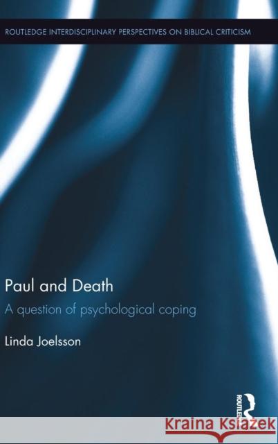 Paul and Death: A Question of Psychological Coping Linda Joelsson 9781138239616 Routledge - książka