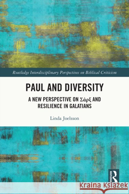Paul and Diversity: A New Perspective on Σάρξ and Resilience in Galatians Linda Joelsson 9781032485980 Taylor & Francis Ltd - książka