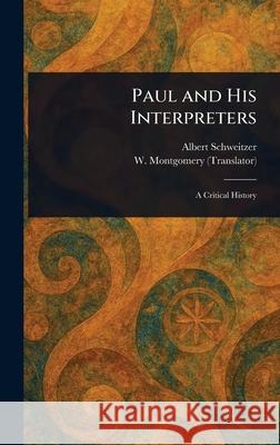 Paul and His Interpreters Albert Schweitzer W. (William) Montgomery 9781025245065 Anson Street Press - książka
