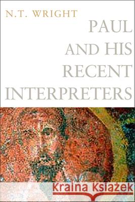 Paul and His Recent Interpreters N. T. Wright 9780800699642 Fortress Press - książka