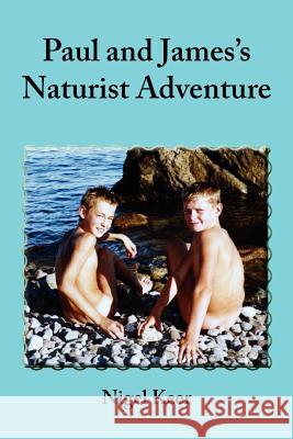 Paul and James's Naturist Adventure Nigel Keer   9781908341693 Paragon Publishing - książka