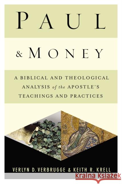 Paul and Money: A Biblical and Theological Analysis of the Apostle's Teachings and Practices Verlyn Verbrugge Keith R. Krell 9780310518334 Zondervan - książka