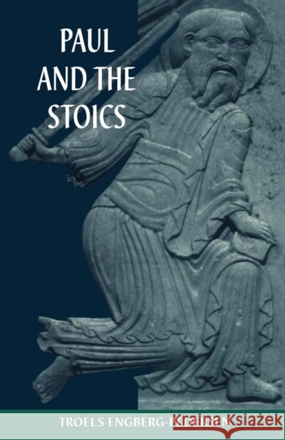 Paul and the Stoics Troels Engberg-Pedersen   9780567087126 T.& T.Clark Ltd - książka