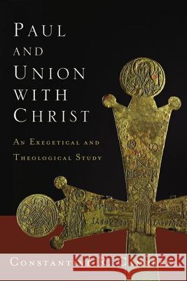 Paul and Union with Christ: An Exegetical and Theological Study Constantine R. Campbell 9780310329053 Zondervan - książka