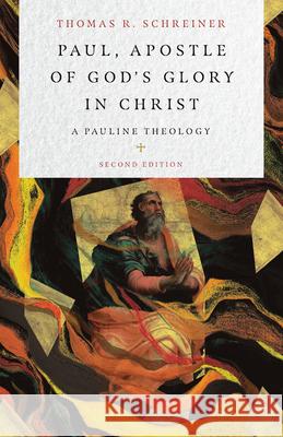 Paul, Apostle of God's Glory in Christ: A Pauline Theology Thomas R. Schreiner 9780830852703 IVP Academic - książka