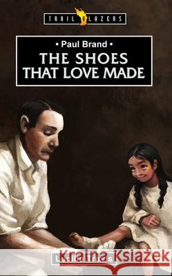 Paul Brand: The Shoes That Love Made Travis, Lucille 9781845506308 Christian Focus Publications Ltd - książka