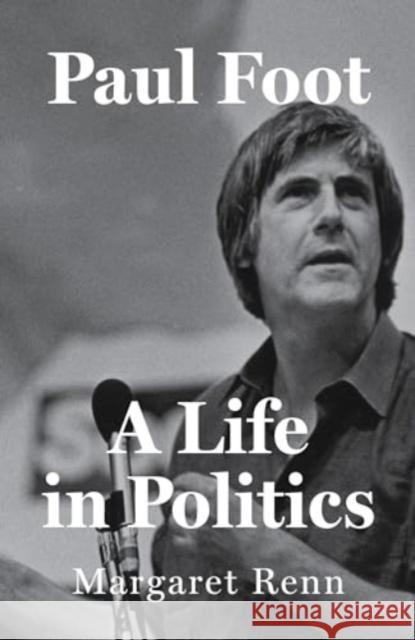 Paul Foot: A Life in Politics Margaret Renn 9781804291900 Verso - książka