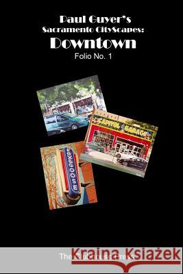 Paul Guyer's Sacramento CityScapes: Downtown, Folio No. 1 Guyer, J. Paul 9781490433028 Createspace Independent Publishing Platform - książka