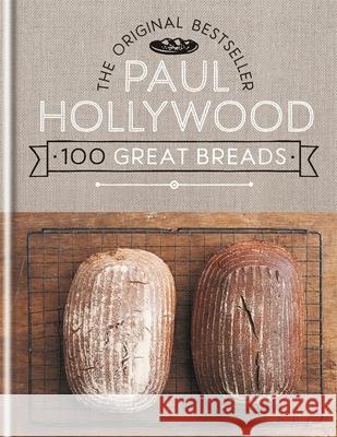 Paul Hollywood 100 Great Breads: The Original Bestseller Hollywood, Paul 9781788402149 Cassell - książka