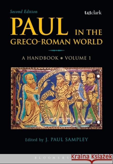 Paul in the Greco-Roman World: A Handbook: Volume I J. Paul Sampley 9780567716835 Bloomsbury Publishing PLC - książka