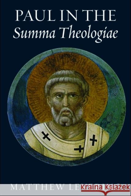 Paul in the Summa Theologiae Matthew Levering 9780813225975 Catholic University of America Press - książka
