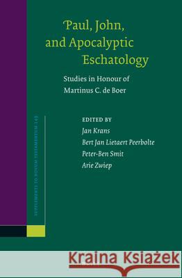 Paul, John, and Apocalyptic Eschatology: Studies in Honour of Martinus C. de Boer Jan Krans   9789004250260 Brill - książka