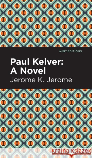 Paul Kelver Jerome K. Jerome Mint Editions 9781513205908 Mint Editions - książka
