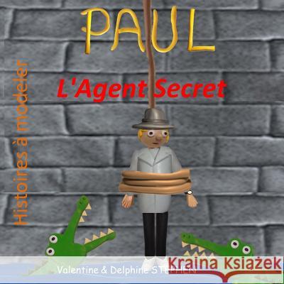 Paul l'Agent Secret Valentine Stephen Delphine Stephen 9781532871269 Createspace Independent Publishing Platform - książka