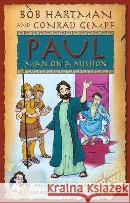 Paul Man on Mission: The Life and Letters of an Adventurer for Jesus Bob Hartman Conrad Gempf 9780745977393 Lion Children's Books - książka