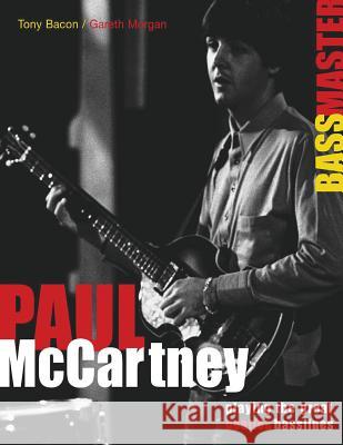 Paul McCartney: Bass Master: Playing the Great Beatles Basslines Bacon, Tony 9780879308841 Backbeat Books - książka