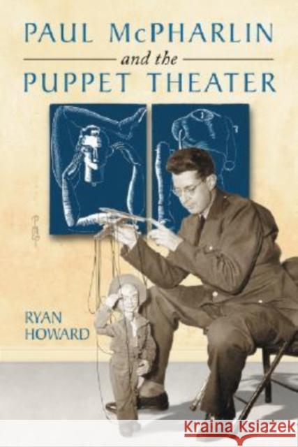 Paul McPharlin and the Puppet Theater Ryan Howard 9780786424337 McFarland & Company - książka